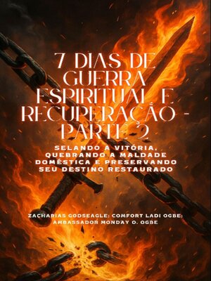 cover image of 7 DIAS DE GUERRA ESPIRITUAL E RECUPERAÇÃO--Parte 2 Selando a Vitória, Quebrando a Maldade Doméstica e Preservando Seu Destino Restaurado